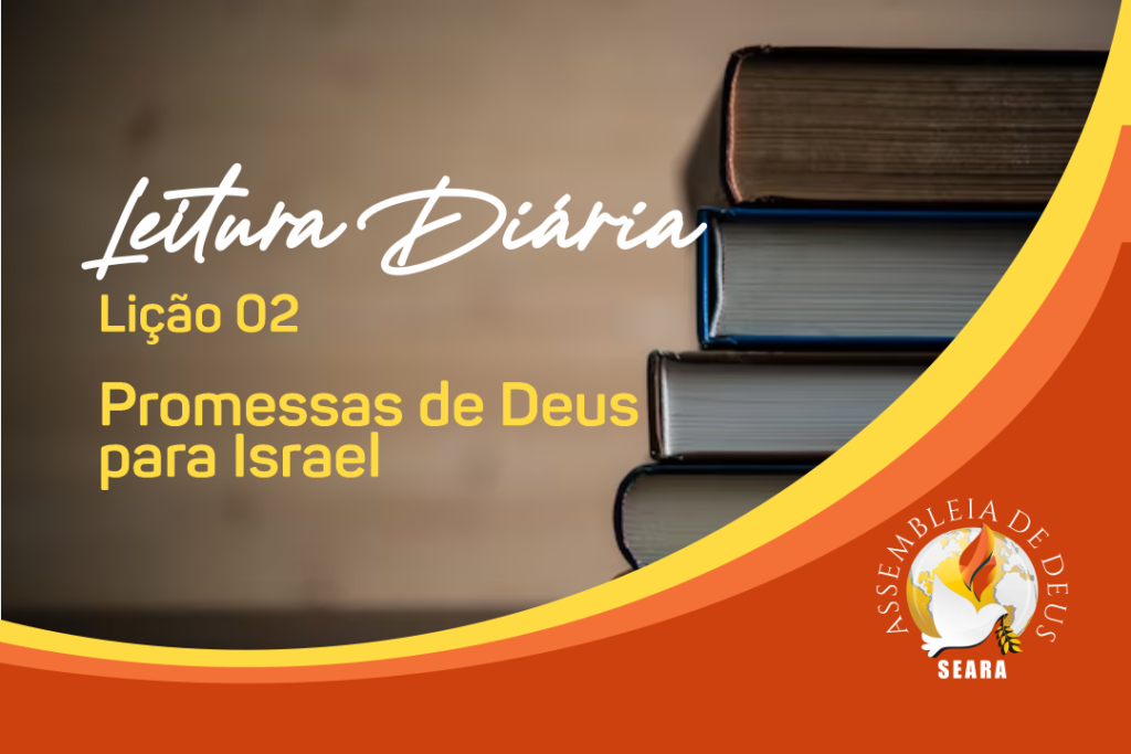 Leitura Diária - Lição 02 - Promessas de Deus para Israel