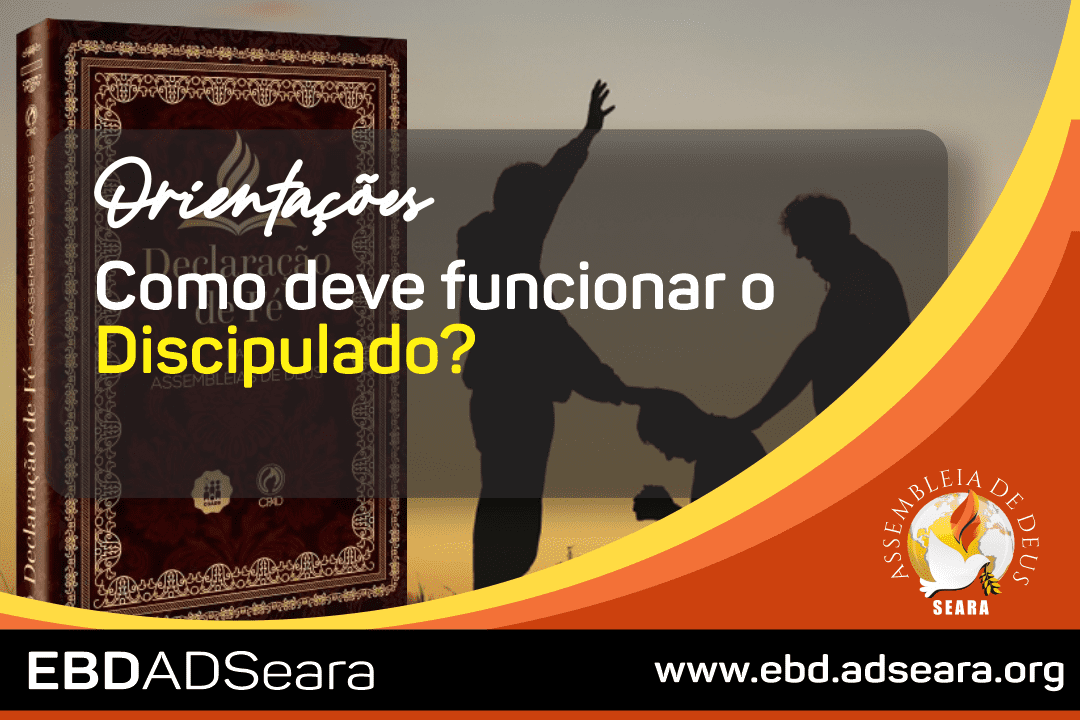 Como deve funcionar o Discipulado?