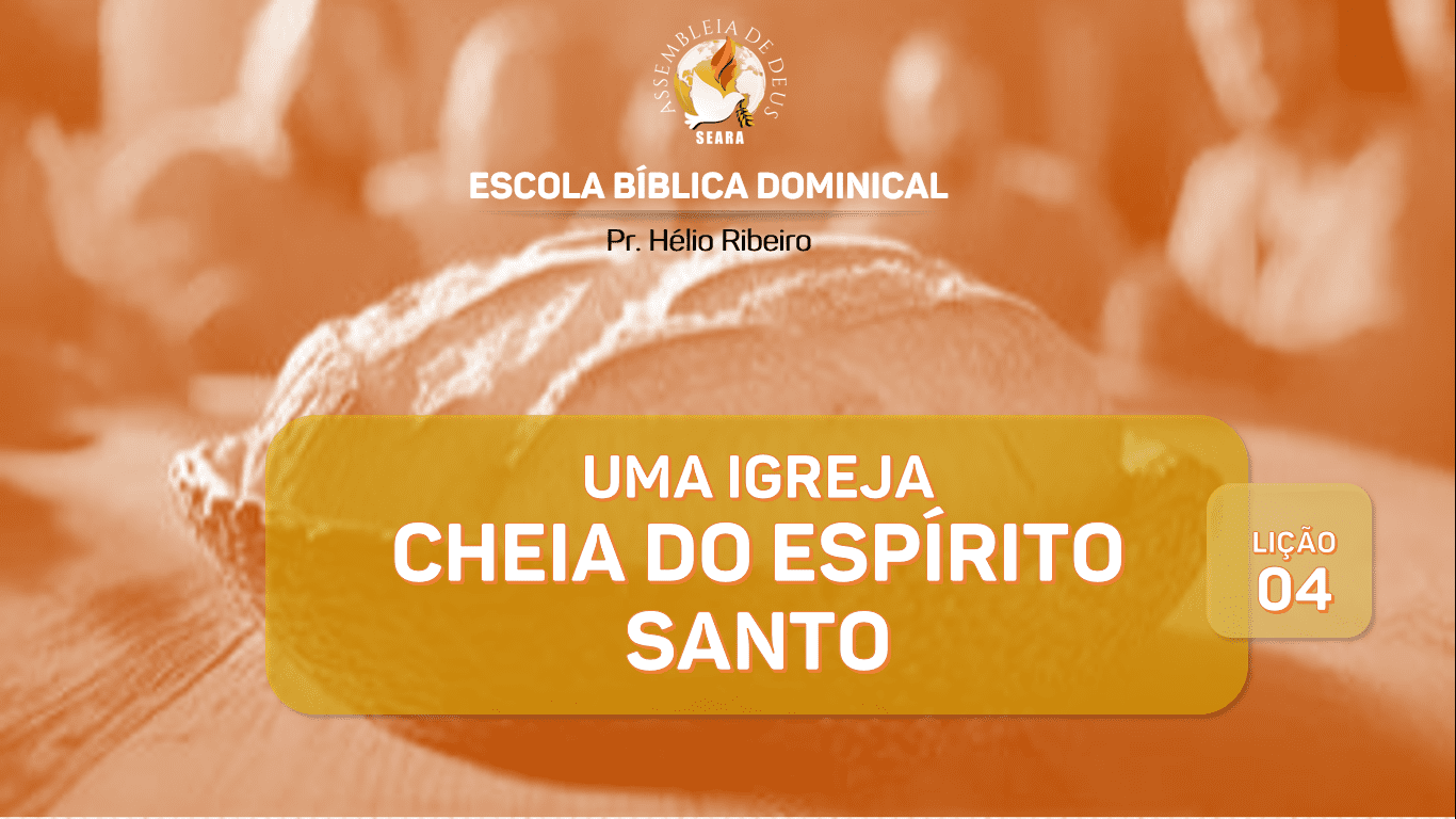 Lição 04 Uma Igreja cheia do Espírito Santo
