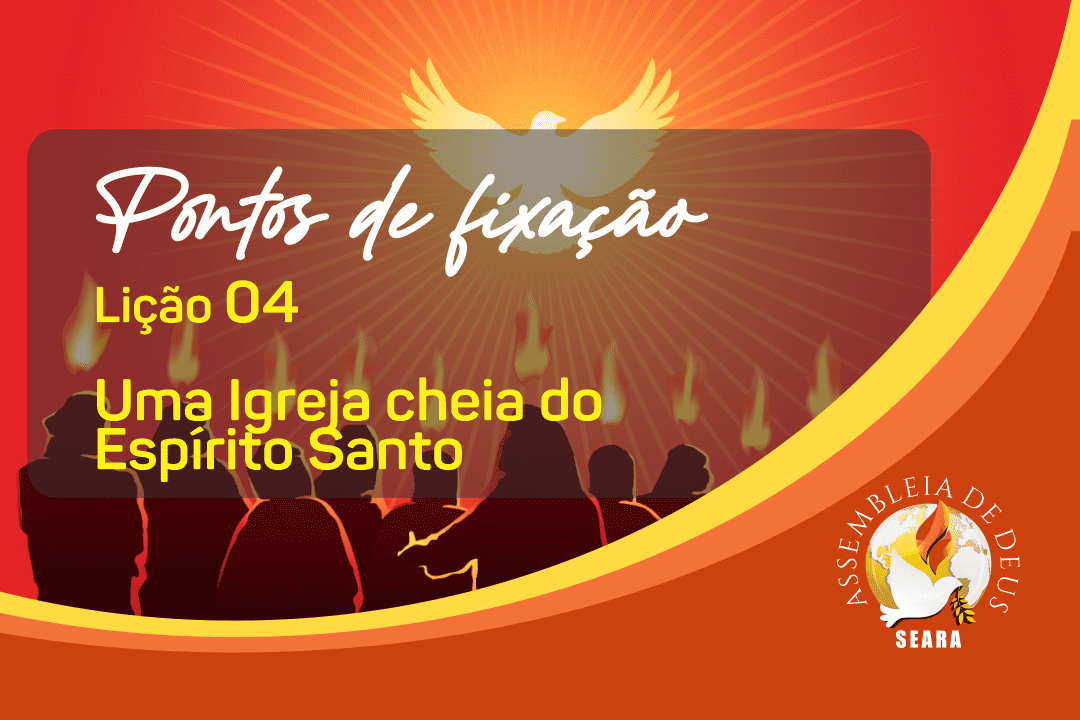Lição 04 - Uma igreja cheia do Espírito Santo