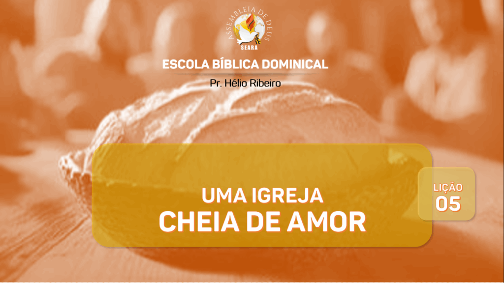 Lição 5 - Uma igreja cheia de amor