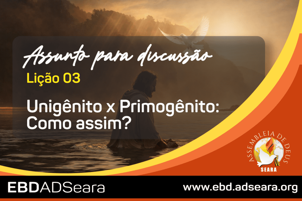 Primogênito x unigênito: como assim?