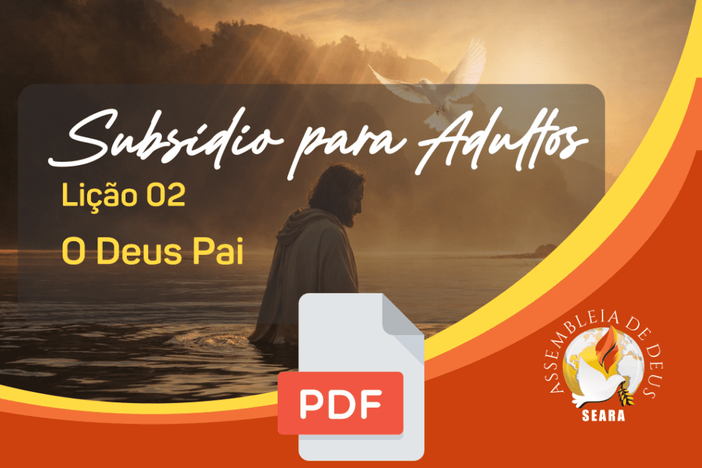 Subsídios para adultos PDF - Lição 02 - O Deus Pai